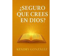 ¿Seguro que crees en Dios?: Un testimonio En Cristo