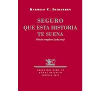 Seguro que esta historia te suena: Poesía completa (1985-2015)