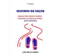 SEGUROS DE SALUD: MANUAL PARA PASAR EL EXAMEN Y OBTENER LA LICENCIA DE ESTADO (NIVEL NACIONAL) (Spanish Edition)