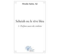 Seheiah ou le rêve bleu - Tome 1
