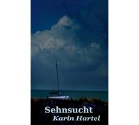 Sehnsucht Band 1: Sehnsucht nach Meer und mehr Freiheit