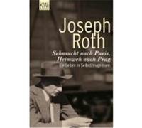 Sehnsucht nach Paris, Heimweh nach Prag Roth, Joseph (Auteur)