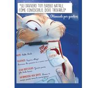 Sei davvero tu? Babbo Natale, come conoscerlo, dove trovarlo: Guida per Genitori