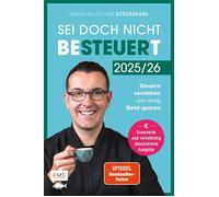 Sei doch nicht besteuert Mit Steuerfabi die Welt der Steuern verstehen und richtig Geld sparen | Erweiterte und vollständig aktualisierte Ausgabe | Für die Steuererklärung 2025 - Fabian Walter - Editi