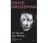 Sei du mir das Messer | David Grossman David GrossmanDavid Grossman (Auteur)