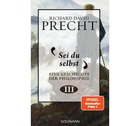 Sei du selbst: Eine Geschichte der Philosophie 3