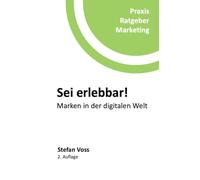 Sei erlebbar!: Marken in der digitalen Welt
