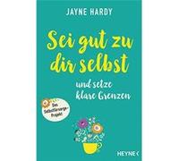 Sei gut zu dir selbst und setze klare Grenzen | Jayne Hardy Jayne HardyJayne Hardy (Auteur)