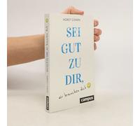 Sei Gut Zu Dir, Wir Brauchen Dich
