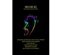 SEI HE KI, The Mental-Emotional Symbol. Reiki Notebook, White Lines Pages,6*9, 108 pages. Symbol Reiki: A Beautiful Gift for Reiki Beginners, Friends and Loved Ones