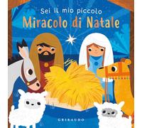 Sei il mio piccolo miracolo di Natale. Ediz. a colori