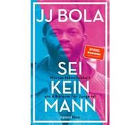 Sei kein Mann | JJ Bola JJ BolaJJ Bola (Auteur)