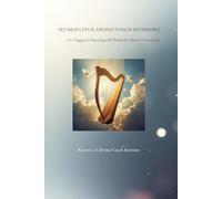 SEI MESI CON IL DIVINO COACH INTERIORE: Un Viaggio tra Psicologia del Profondo e Poteri Paranormali