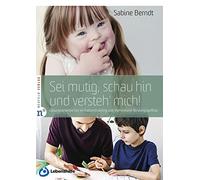 Sei mutig, schau hin und versteh' mich!: Lösungsorientiertes Verhaltenstraining und elementarer Bindungsaufbau