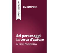 Sei personaggi in cerca d’autore - Luigi Pirandello (analisi del libro)