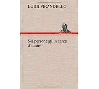 Sei Personaggi In Cerca D'autore