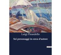 Sei Personaggi In Cerca D'autore