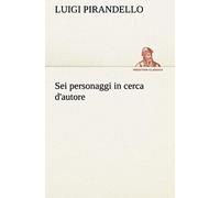 Sei Personaggi In Cerca D'autore