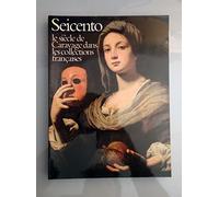Seicento le Siècle de Caravage dans les Collections Françaises