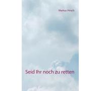 Seid Ihr Noch Zu Retten