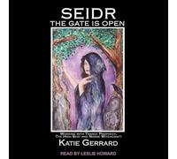Seidr: The Gate Is Open: Working with Trance Prophecy, the High Seat and Norse Witchcraft