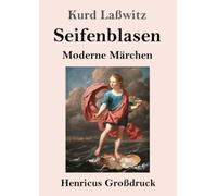 Seifenblasen (Großdruck): Moderne Märchen