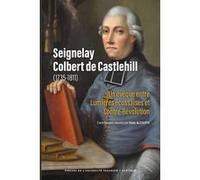 Seignelay Colbert de Castlehill (1735-1811): Un évêque entre Lumières écossaises et Contre-Révolution