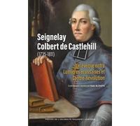 Seignelay Colbert de Castlehill (1735-1811): Un évêque entre Lumières écossaises et Contre-Révolution
