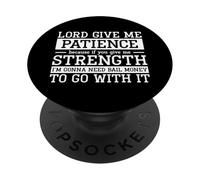 Seigneur drôle, Donne-Moi de la Patience Parce Que si tu me donnes de la Force PopSockets PopGrip Adhésif