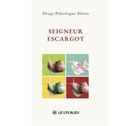 Seigneur Escargot - Draga Paleologue Sbiera - Le Lys Bleu - broché - Poésie