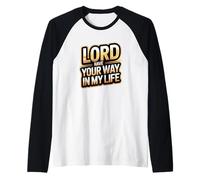 Seigneur, Fais ce Que tu Veux dans ma Vie Manche Raglan