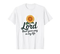 Seigneur, Fais ce Que tu Veux dans ma Vie T-Shirt