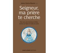 Seigneur, ma prière te cherche - Prier avec saint Ambroise de Milan, docteur de l'église et maître de prière