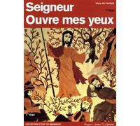 Seigneur ouvre mes yeux