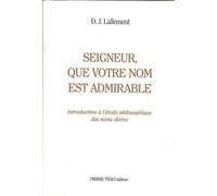 "Seigneur, que votre nom est admirable!" : Introduction à l'étude philosophique des noms divins