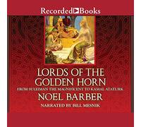 Seigneurs de la Corne d'or : de Soliman Le Magnifique à Kamal Atatürk [Import]