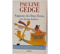 Seigneurs des Deux Terres, tome 1 : Les chevaux du fleuve