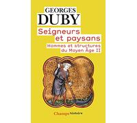 Georges Duby – Seigneurs et paysans : Hommes et structures du Moyen Âge II