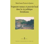 Seigneurs Ruraux Et Pouvoir Local Dans La Vie Politique Brésilienne