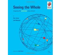 Seiing the Whole: Mapping the Extented Value Stream