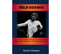 Seiji Ozawa: Modern Music Champion- His Early Life, Achievements, Days On Music And Beyond, His Family And His Death