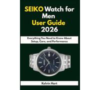 SEIKO Watch for Men User Guide 2026: Everything You Need to Know About Setup, Care, and Performance