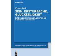 Sein, Erstursache, Glückseligkeit: Eine Synthese der Kommentare des Thomas von Aquin zur aristotelischen Metaphysik und zum platonischen ¿Liber de causis¿