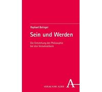 Sein und Werden: Die Entstehung der Philosophie bei den Vorsokratikern