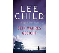 Sein wahres Gesicht: Ein Jack-Reacher-Roman