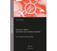 Seine Aval - Mantes : Se Réinventer Face À La Déprise Industrielle