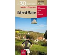 Seine et Marne les 30 plus beaux sentiers