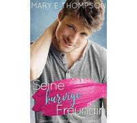 Seine kurvige Freundin Eine Romanze mit einem kurvigen Mädchen aus einer Kleinstadt - Mary E Thompson - BluEyed Press - ebook (ePub) - Livre