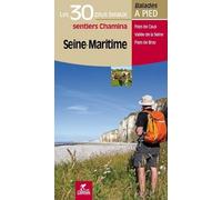 Seine-Maritime - Les 30 Plus Beaux Sentiers