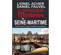 Seine maritime nouveaux mysteres - Lionel Acher - Deboree Eds - broché - Monographie